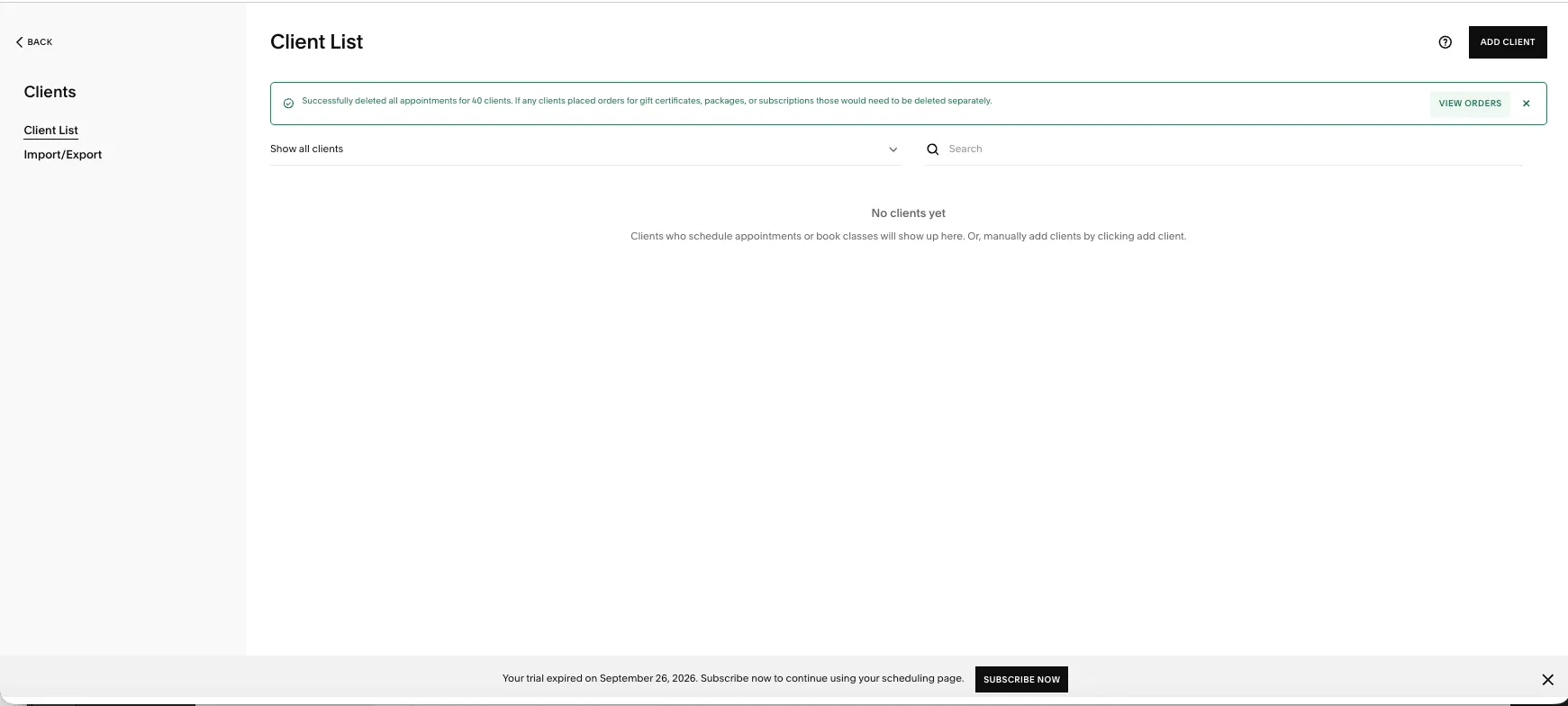 Acuity client list reading No clients yet, under a green banner stating Successfully deleted all appointments for 40 clients and that orders for gift certificates, packages or subscriptions would need to be deleted separately, with a View Orders button